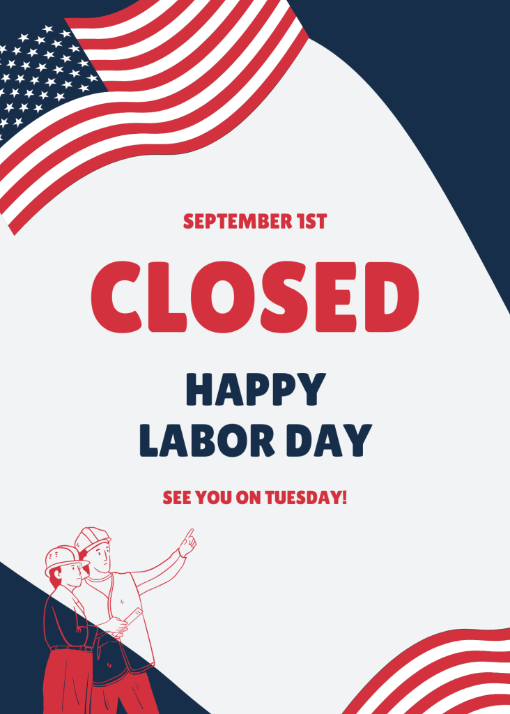Closed for Labor Day!